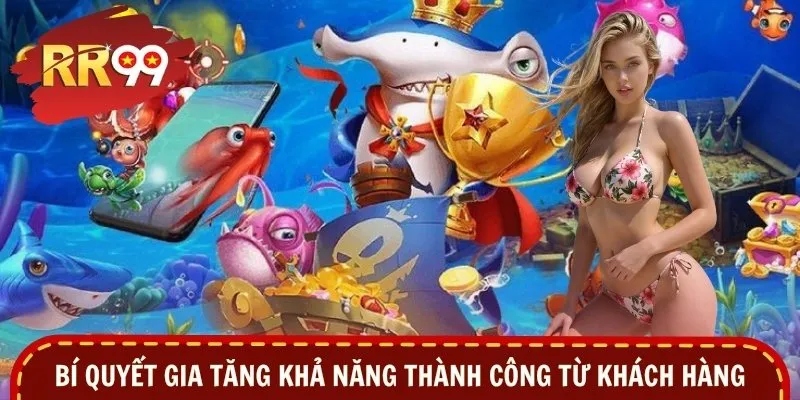 Bí quyết gia tăng khả năng thành công từ khách hàng
