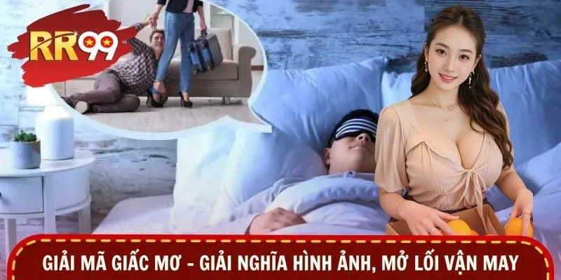 Giải Mã Giấc Mơ – Giải Nghĩa Hình Ảnh, Mở Lối Vận May